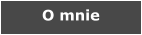 O mnie